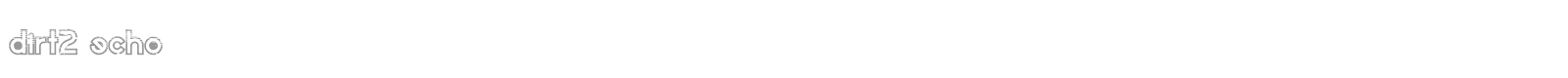 Dirt2 Echo font preview